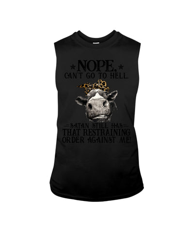 Cow- Nope Can't Go To Hell Limited Classic T- Shirt - Guys Tee - Unisex Long Sleeve