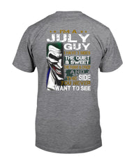 July Man Have 3 Sides You Never Want To See Limited Classic T-Shirt - Guys Tee - Unisex Long Sleeve