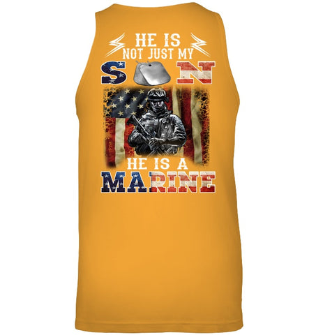 He Is Not Just My Son He Is A Marine Limited Classic T-Shirt - Unisex Tank Top - Baby Onesie