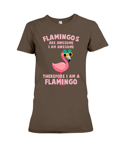 Flamingos Are Awesome Limited Classic T-Shirt - Ladies Tee - Hoodie