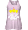 Image of Shut Up! I'm Keeping Score Limited Classic T- Shirt - Ladies Flowy Tank - Unisex Tank Top