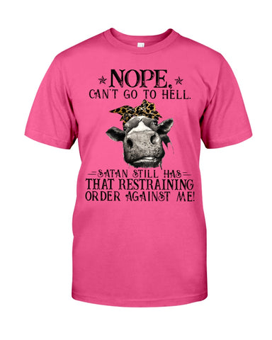 Cow- Nope Can't Go To Hell Limited Classic T- Shirt - Guys Tee - Unisex Long Sleeve