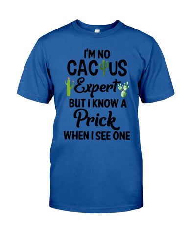 I'm No Cactus Expert Limited Classic T-Shirt - Guys Tee - Unisex Long Sleeve