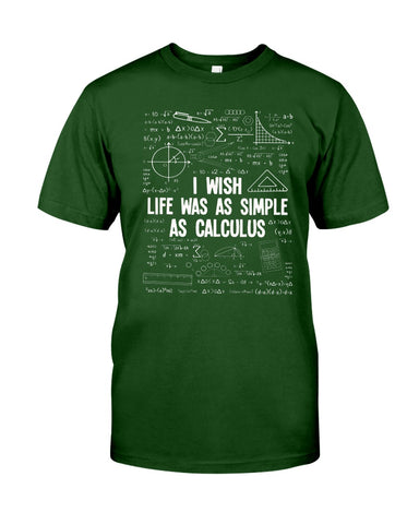 I Wish Life Was As Simple As Calculus Limited Classic T-Shirt - Guys Tee - Unisex Long Sleeve