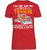 Image of I Am Was And Will Always Be A Trucker Limited Classic T- Shirt - Unisex Tank Top - Ladies V-Neck