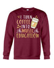 Image of I Turn Coffee Into Music Education T-Shirt - Sweatshirt - Unisex Tank Top