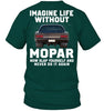 Image of Life Without Mopar Limited Classic T- Shirt - Guys Tee - Hoodie