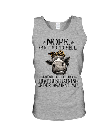 Cow- Nope Can't Go To Hell Limited Classic T- Shirt - Sweatshirt - Unisex Tank Top