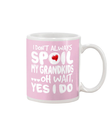 I Don't Always Spoil My Grandkids Classic T-Shirt - Unisex Long Sleeve - Mug