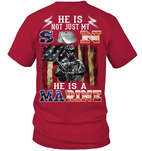 He Is Not Just My Son He Is A Marine Limited Classic T-Shirt - Guys Tee - Hoodie