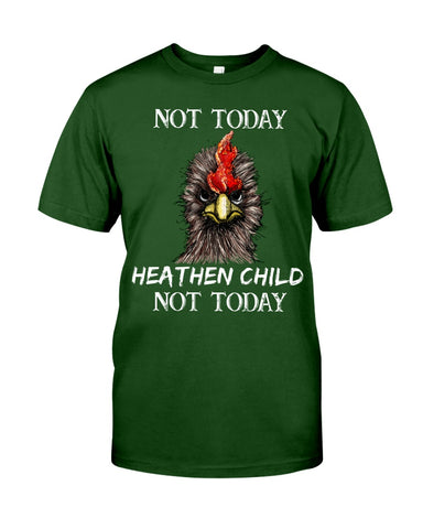 Heathen Child Not Today T-Shirt - Guys Tee - Unisex Long Sleeve