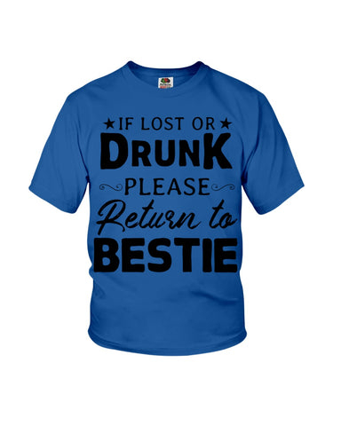 If Lost Or Drunk Please Return To Bestie Limited Classic T- Shirt - Youth Tee - Hoodie