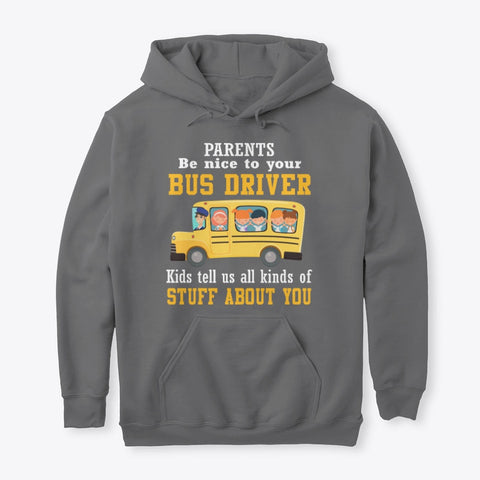 Parents Be Nice To Your Bus Driver Limited Classic T-Shirt - Guys Tee - Hoodie