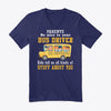 Image of Parents Be Nice To Your Bus Driver Limited Classic T-Shirt - Guys V-Neck - Ladies V-Neck