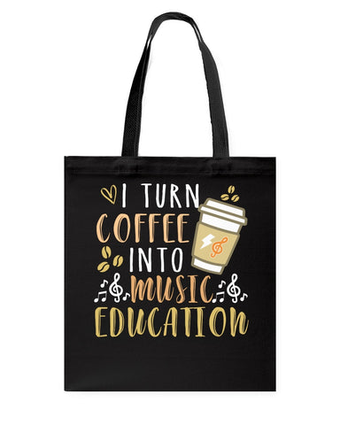 I Turn Coffee Into Music Education T-Shirt - Basketweave Tote Bag - Mug