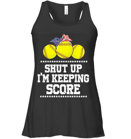 Shut Up! I'm Keeping Score Limited Classic T- Shirt - Ladies Flowy Tank - Unisex Tank Top