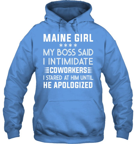 Maine Girl My Boss Said I Intimidate Coworkers Mug - Unisex Long Sleeve - Hoodie