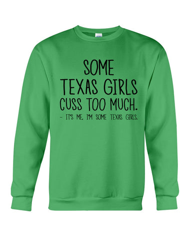 Texas Girl Cuss Too Much Limited Classic T- Shirt - Guys Tee - Sweatshirt