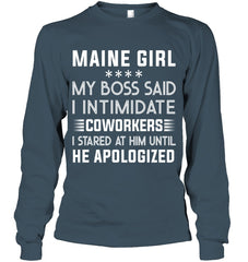 Maine Girl My Boss Said I Intimidate Coworkers Mug - Unisex Long Sleeve - Hoodie