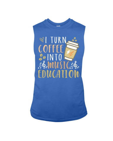 I Turn Coffee Into Music Education T-Shirt - Guys Tee - Unisex Long Sleeve