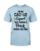 Image of I'm No Cactus Expert Limited Classic T-Shirt - Guys Tee - Unisex Long Sleeve