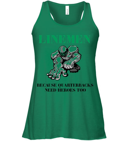 Linemen Because Quarterracks Need Heroes Too Limited Classic T- Shirt - Unisex Tank Top - Ladies Flowy Tank