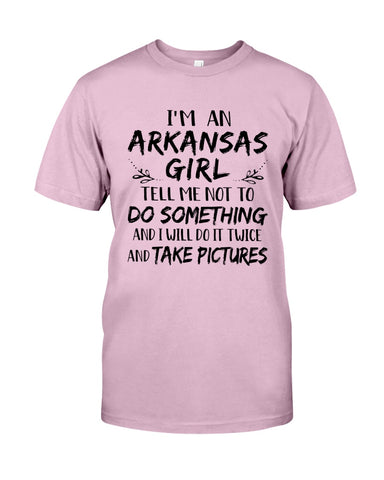 I'm An Arkansas Girl Limited Classic T-Shirt - Guys Tee - Sweatshirt