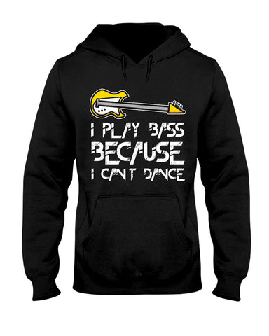 I Play Bass Because I Cant Dance T-Shirt - Hoodie - Guys V-Neck