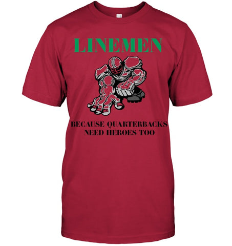 Linemen Because Quarterracks Need Heroes Too Limited Classic T- Shirt - Guys Tee - Ladies Tee