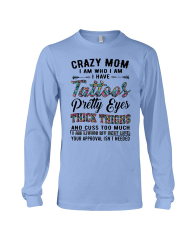 Crazy Mom I Am Who I Am T-Shirt - Unisex Long Sleeve - Basketweave Tote Bag