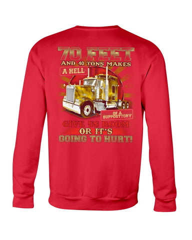 70 Feet And 40 Tons Makes A Hell Of A Supposttory T-Shirt - Guys Tee - Sweatshirt