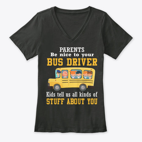 Parents Be Nice To Your Bus Driver Limited Classic T-Shirt - Guys V-Neck - Ladies V-Neck