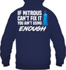 Image of If Nitrous Can't Fix, You Ain't Using Enough Limited Classic T- Shirt - Guys Tee - Hoodie