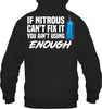 Image of If Nitrous Can't Fix, You Ain't Using Enough Limited Classic T- Shirt - Guys Tee - Hoodie