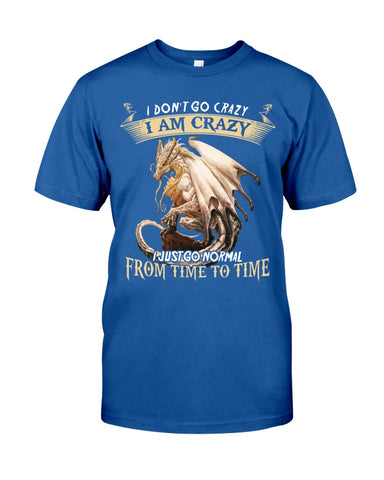 Don't Go Crazy I'm Crazy T-Shirt - Guys Tee - Unisex Long Sleeve