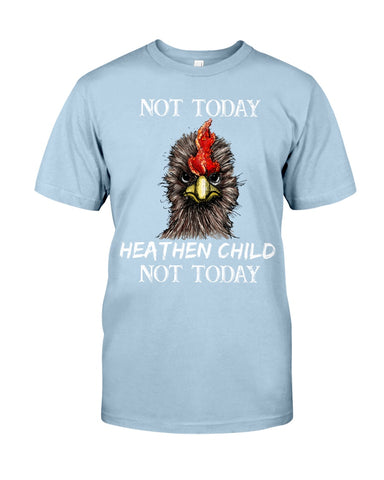 Heathen Child Not Today T-Shirt - Guys Tee - Unisex Long Sleeve