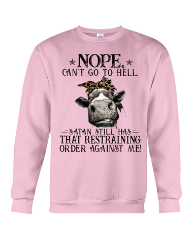 Cow- Nope Can't Go To Hell Limited Classic T- Shirt - Sweatshirt - Unisex Tank Top