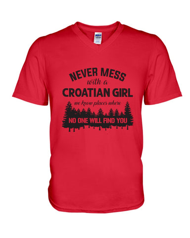 Never Mess With A Croatian Girl Limted Classic T-Shirt - Ladies Tee - Guys V-Neck