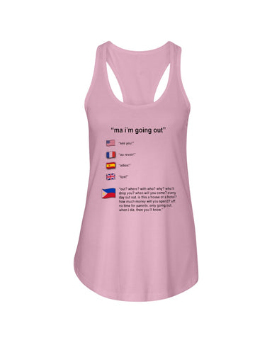 Ma I'm Going Out Limited Classic T- Shirt - Unisex Tank Top - Ladies Flowy Tank