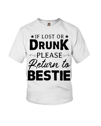 If Lost Or Drunk Please Return To Bestie Limited Classic T- Shirt - Youth Tee - Hoodie