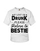 Image of If Lost Or Drunk Please Return To Bestie Limited Classic T- Shirt - Youth Tee - Hoodie