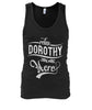 Image of Relax,Dorothy Is Here Limited Classic T-Shirt - Ladies Flowy Tank - Unisex Tank Top