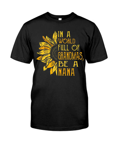 In A World Full Of Grandmas, Be A Nana Limited Classic T- Shirt - Guys Tee - Youth Tee