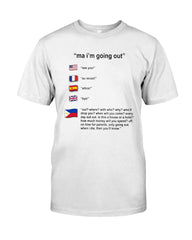 Ma I'm Going Out Limited Classic T- Shirt - Guys Tee - Sweatshirt