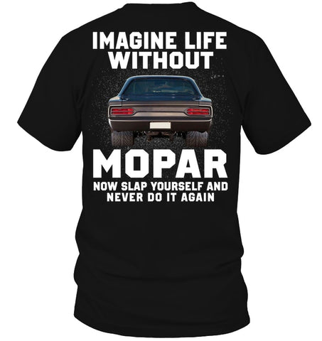 Life Without Mopar Limited Classic T- Shirt - Guys Tee - Hoodie