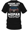 Image of Life Without Mopar Limited Classic T- Shirt - Guys Tee - Hoodie