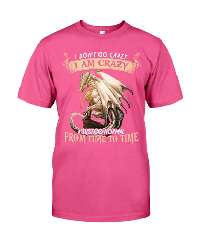 Don't Go Crazy I'm Crazy T-Shirt - Guys Tee - Unisex Long Sleeve