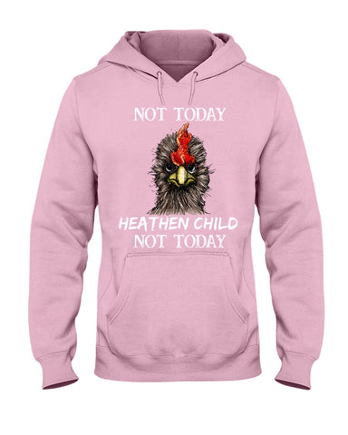 Heathen Child Not Today T-Shirt - Ladies Tee - Hoodie