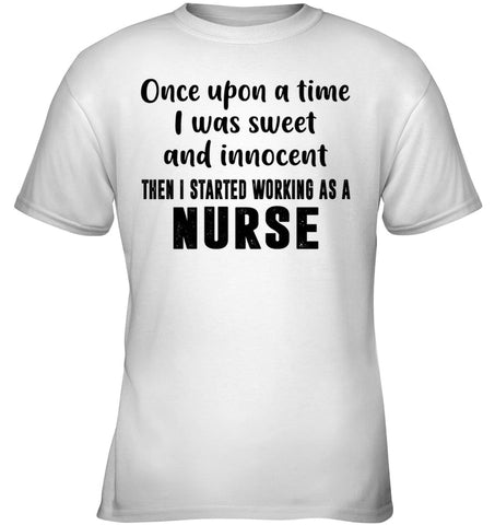 I Stared Working As A Nurse Limited Classic T- Shirt - Youth Tee - Ladies V-Neck