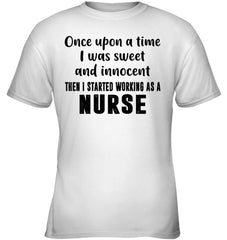 I Stared Working As A Nurse Limited Classic T- Shirt - Youth Tee - Ladies V-Neck